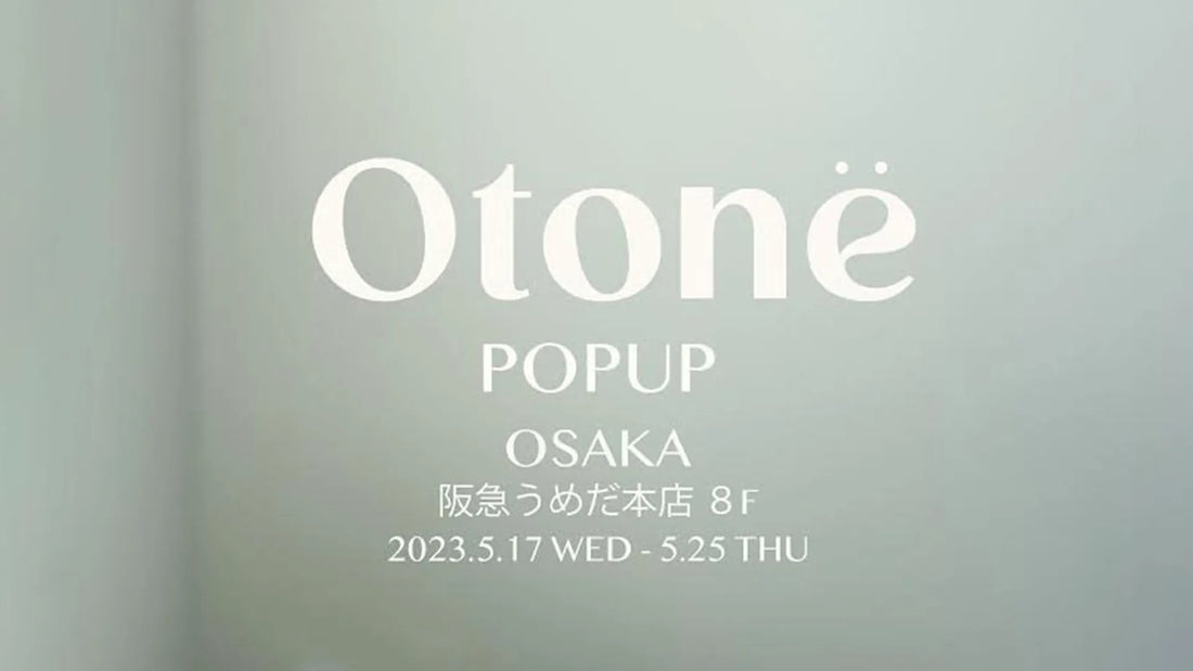 Otonë 阪急うめだ本店 POPUPのお知らせ